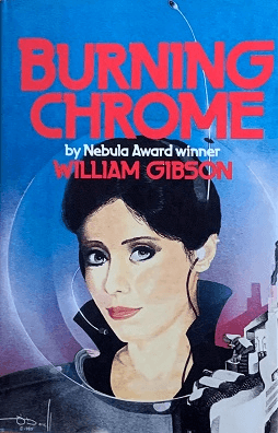 _Burning Chrome by William Gibson (1982)_